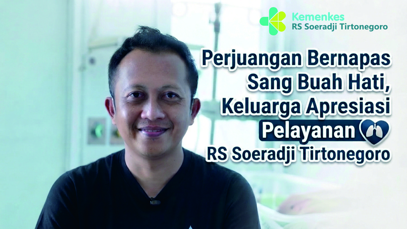 Perjuangan Bernapas Sang Buah Hati, Keluarga Apresiasi Pelayanan RS Soeradji Tirtonegoro