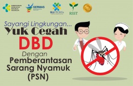 Sayangi Lingkungan... Yuk Cegah DBD dengan Pemberantasan Sarang Nyamuk / PSN