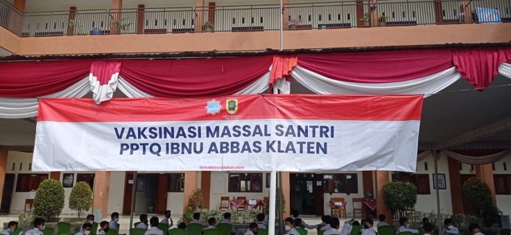 Vaksinasi Massal Santri PPTQ Ibnu Abbas Klaten